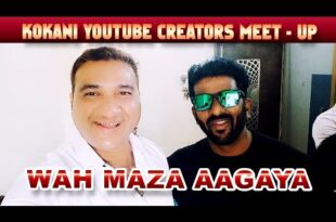 Kokani YouTube Creators Meet Up II Wah maza aagaya @KokaniBhai @KokaniMountaineer kokani bhai sadik